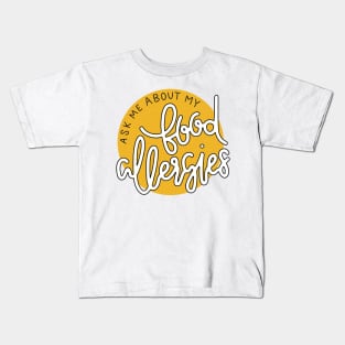 Ask Me About My Food Allergies Kids T-Shirt
